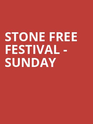 STONE FREE FESTIVAL - SUNDAY at O2 Arena